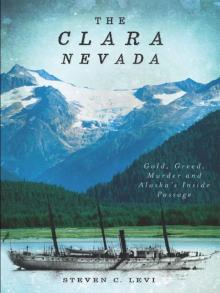 The Clara Nevada: Gold, Greed, Murder and Alaska's Inside Passage