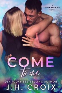 Come To Me (Dare With Me Series Book 3)