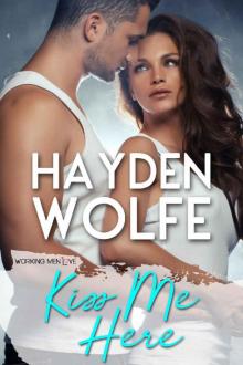 Kiss Me Here (Working Men Love #2)