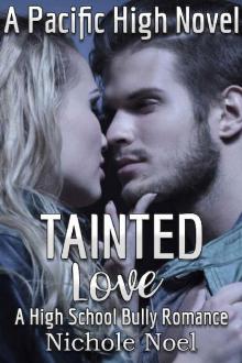 Tainted Love: A High School Bully Romance: A Pacific High Novel