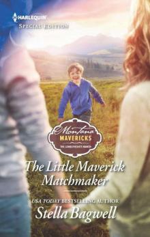 The Little Maverick Matchmaker (Montana Mavericks: The Lonelyhearts Ranch Book 3)