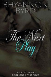 The Next Play: Part Four: the play series | book 1 | part 4