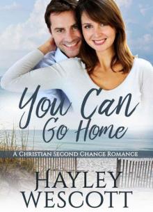 You Can Go Home (Christian Second Chance Romance)