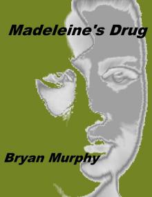 Madeleine's Drug