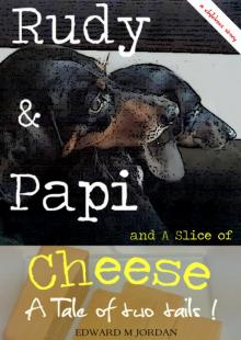 Rudy &amp; Papi and A Slice of Cheese