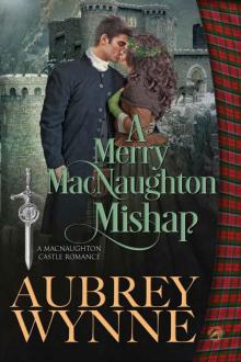 A Merry MacNaughton Mishap: An Historical Romance Novella (MacNaughton Castle Romance)