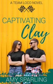 Captivating Clay (Team Loco #3)