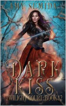 Dark Kiss: A Reverse Harem Fairy Romance (The Twilight Court Book 12)