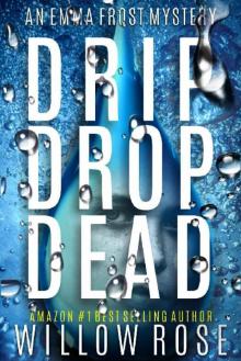 DRIP DROP DEAD (Emma Frost Book 12)