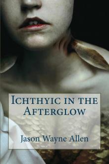 Ichthyic in the Afterglow