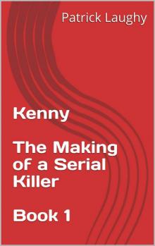 Kenny the Making of a Serial Killer 1