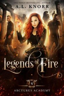 Legends of Fire: A Young Adult Fantasy (Arcturus Academy Book 4)