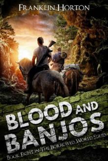 The Borrowed World Series | Book 8 | Blood & Banjos