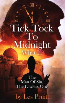 Tick Tock To Midnight- The Man Of Sin, The Lawless One