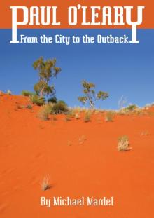 The Journal of Paul O'Leary: From the City to the Outback