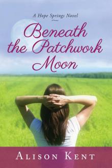 Beneath the Patchwork Moon (A Hope Springs Novel Book 2)