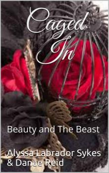 Caged In- Beauty and The Beast