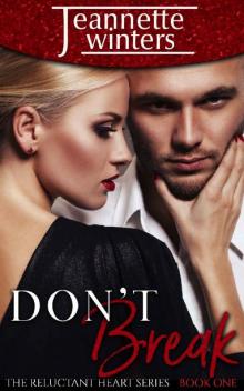 Don't Break (The Reluctant Heart Book 1)