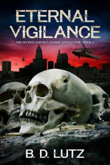 Eternal Vigilance (The Divided America Zombie Apocalypse Book 4)