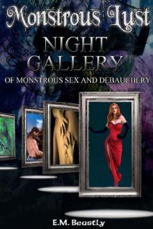 Monstrous Lust- Night Gallery of Monster Sex and Debauchery