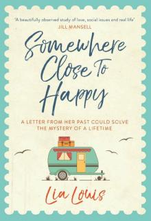 Somewhere Close to Happy: The heart-warming, laugh-out-loud debut of the year