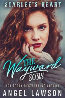 The Wayward Sons: Starlee's Heart: WhyChoose Contemporary Young Adult Romance