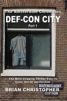 The Amsterdam Chronicles: Def-Con City Trilogy Part 1