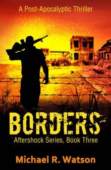 Borders: A Post-Apocalyptic Thriller (Aftershock Series Book 3)