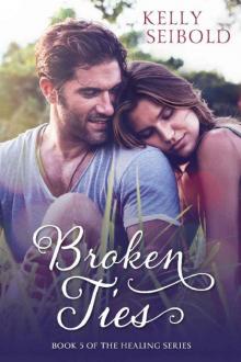 Broken Ties (The Healing Series Book 5)