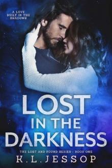 Lost In The Darkness (The Lost and Found Series Book 1)