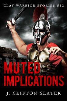 Muted Implications (Clay Warrior Stories Book 12)