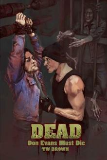 New DEAD series (Book 4): DEAD [Don Evans Must Die]