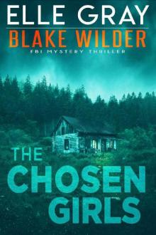 The Chosen Girls (Blake Wilder FBI Mystery Thriller Book 4)