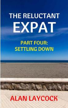 The Reluctant Expat: Part Four - Settling Down