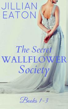 The Secret Wallflower Society: (Books 1-3)