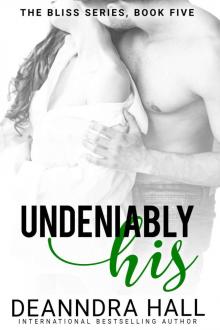 Undeniably His: Bliss Series, Book Five