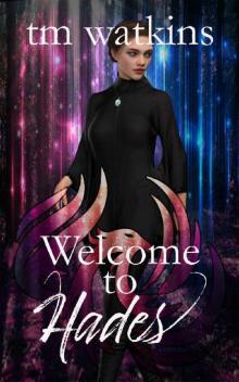 Welcome To Hades (Hades Series Book 1)