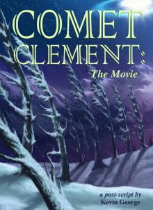 Comet Clement - The Movie (a post script)