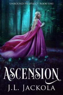 Ascension (Unbound Prophecy Book 1)