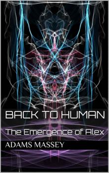 Back to Human: The Emergence of Alex