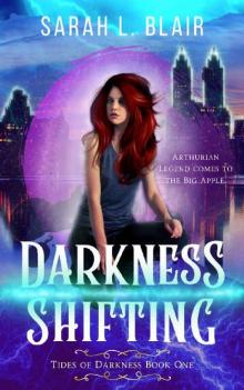 Darkness Shifting: Tides of Darkness Book One