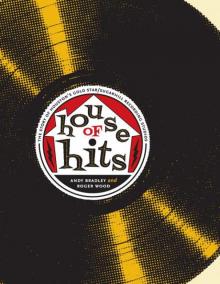 House of Hits: The Story of Houston's Gold Star/SugarHill Recording Studios (Brad and Michele Moore Roots Music)