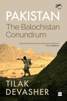 Pakistan- the Balochistan Conundrum