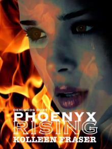 Phoenyx Rising (Demigods Duet Book 1)