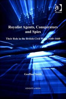 Royalist Agents, Conspirators and Spies