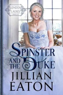 Spinster and the Duke (London Ladies Book 2)