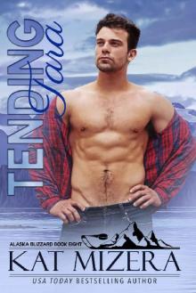 Tending Tara (Alaska Blizzard Book 8)