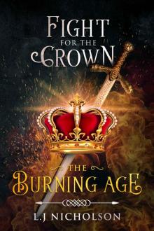 The Burning Age (Fight For The Crown Book 1)