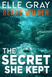 The Secret She Kept (Blake Wilder FBI Mystery Thriller Book 5)