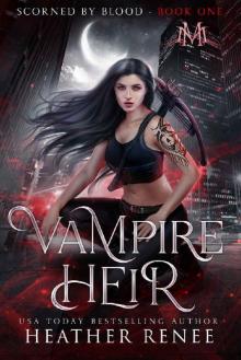 Vampire Heir (Scorned by Blood Book 1)